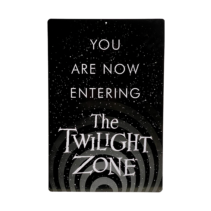 You Are Now Entering The Twilight Zone Tin Sign